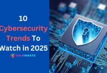 10 Cybersecurity Trends To Watch in 2025