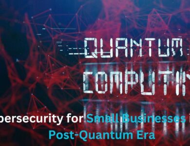 Cybersecurity for Small Businesses in the Post-Quantum Era